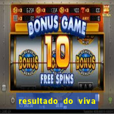 resultado do viva sorte de hoje, domingo